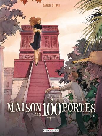 Couverture du livre « La maison aux 100 portes Tome 3 ; Lili » de Isabelle Dethan aux éditions Delcourt