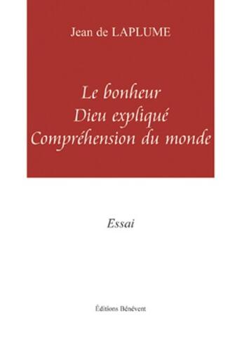 Couverture du livre « Le bonheur, Dieu explique » de Jean De La Plume aux éditions Benevent