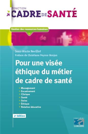 Couverture du livre « Pour une visée éthique du métier de cadre de santé (2e édition) » de Jean-Marie Revillot aux éditions Lamarre