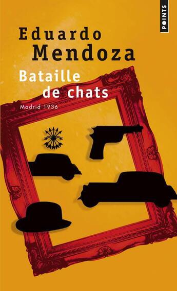 Couverture du livre « Bataille de chats ; Madrid 1936 » de Eduardo Mendoza aux éditions Points