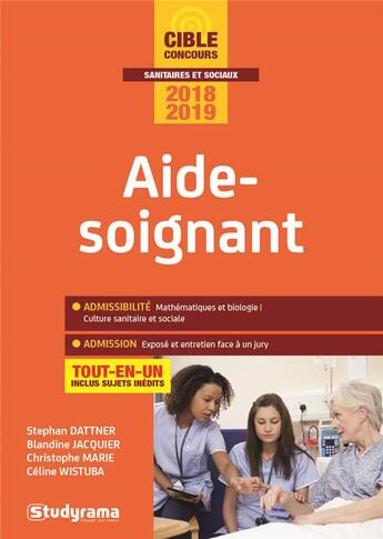 Couverture du livre « Aide-soignant ; tout-en-un (concours 2018/2019) » de Celine Wistuba et Christophe Marie et Blandine Jacquier et Stephane Dattner aux éditions Studyrama