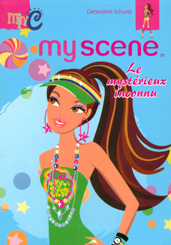 Couverture du livre « My scene ; le mystérieux inconnu » de Genevieve Schurer aux éditions Hemma