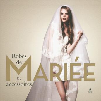 Couverture du livre « Robes de mariée et accessoires » de  aux éditions Place Des Victoires