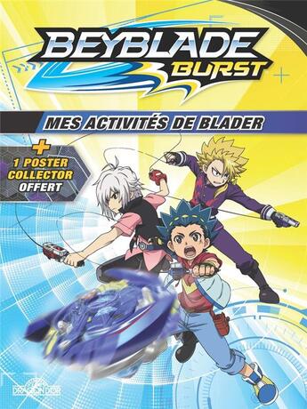 Couverture du livre « Beyblade - burst ; mes activités de blader » de Hiro Morita aux éditions Les Livres Du Dragon D'or