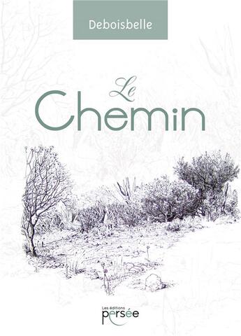 Couverture du livre « Le chemin » de Deboisbelle aux éditions Persee