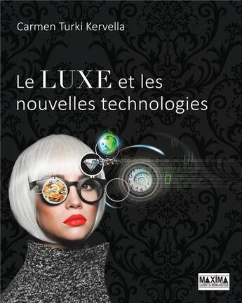 Couverture du livre « Le luxe et les nouvelles technologies » de Carmen Turki Kervella aux éditions Maxima