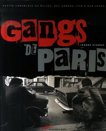 Couverture du livre « Gangs de Paris » de Jerome Pierrat aux éditions Parigramme