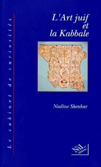 Couverture du livre « L'art juif et la kabbale » de Nadine Shenkar aux éditions Nil