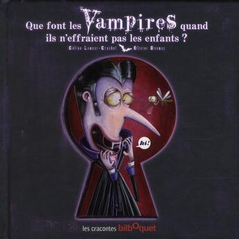 Couverture du livre « Que font les vampires quand ils n'effraient pas les enfants ? » de Celine Lamour-Crochet et Olivier Daumas aux éditions Bilboquet