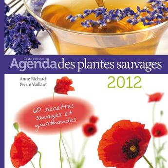 Couverture du livre « Agenda des plantes sauvages 2012 » de Anne Richard et Pierre Vaillant aux éditions Geste