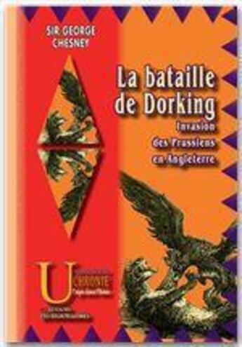 Couverture du livre « La bataille de Dorking ; invasion des Prussiens en Angleterre » de Sir George Chesney aux éditions Editions Des Regionalismes