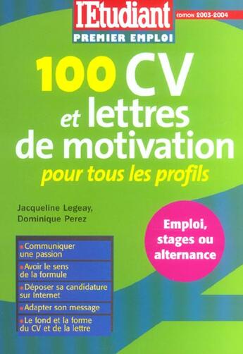 Couverture du livre « 100 cv et lettres de motivation pour tous les profils 2003 » de Legeay/Perez aux éditions L'etudiant
