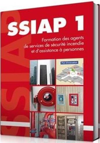 Couverture du livre « SSIAP 1 ; formation des agents de service de sécurité incendie et d'assistance à personnes » de Raymond Fusilier et Clement Cognon et Jean-Marc Van Cauwenberghe aux éditions France Selection