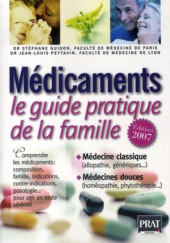 Couverture du livre « Médicaments ; le guide pratique de la famille (édition 2007) » de Peytavin/Guidon aux éditions Prat