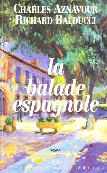 Couverture du livre « La balade espagnole » de Charles Aznavour aux éditions Cherche Midi