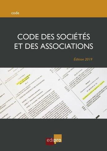 Couverture du livre « Code des sociétés et des associations (édition 2019) » de Patrick De Wolf aux éditions Edi Pro