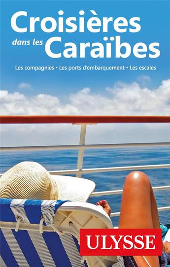 Couverture du livre « Croisières dans les Caraïbes (édition 2017) » de Collectif Ulysse aux éditions Ulysse