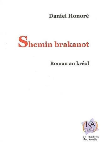 Couverture du livre « Shemin Brakanot : dopï dann vante son momon » de Daniel Honoré aux éditions K'a