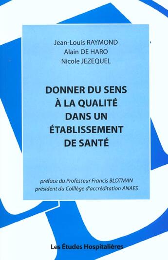 Couverture du livre « Donner du sens a la qualite dans un etablissement de sante » de Haro Alain De aux éditions Les Etudes Hospitalieres