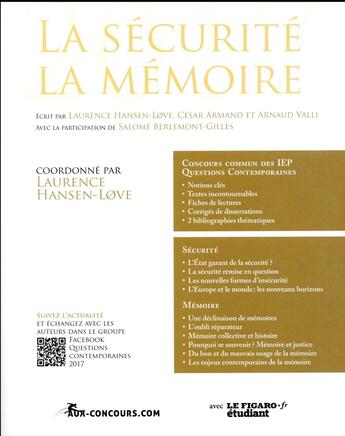 Couverture du livre « La sécurité, la mémoire ; concours commun des IEP ; questions contemporaines (édition 2017) » de Laurence Hansen-Love et Salome Berlemont-Gilles et Arnaud Valli et Cesar Armand aux éditions Aux-concours.com