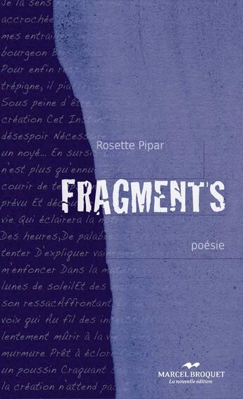 Couverture du livre « Fragments » de Rosette Pipar aux éditions Marcel Broquet