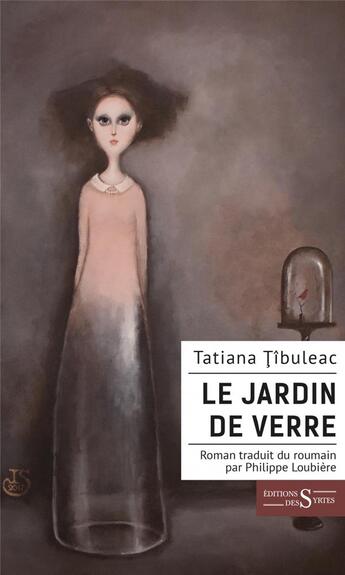 Couverture du livre « Le jardin de verre » de Tatiana Tibuleac aux éditions Syrtes