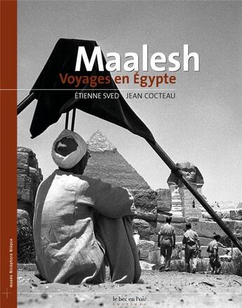 Couverture du livre « Maalesh ; voyage en Egypte » de Jean Cocteau et Etienne Sved aux éditions Le Bec En L'air