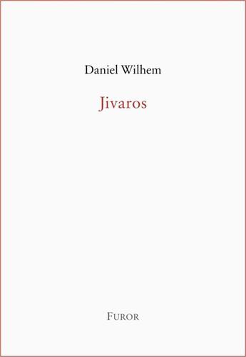 Couverture du livre « Jivaros » de Daniel Wilhem aux éditions Furor