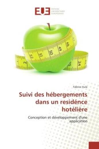 Couverture du livre « Suivi des hebergements dans un residence hoteliere : Conception et developpement d'une application » de Fabrice Itula aux éditions Editions Universitaires Europeennes