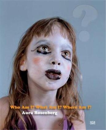 Couverture du livre « Aura rosenberg who am i what am i where am i » de Rosenberg Aura aux éditions Hatje Cantz