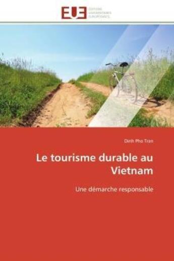 Couverture du livre « Le tourisme durable au vietnam - une demarche responsable » de Tran Dinh Pho aux éditions Editions Universitaires Europeennes