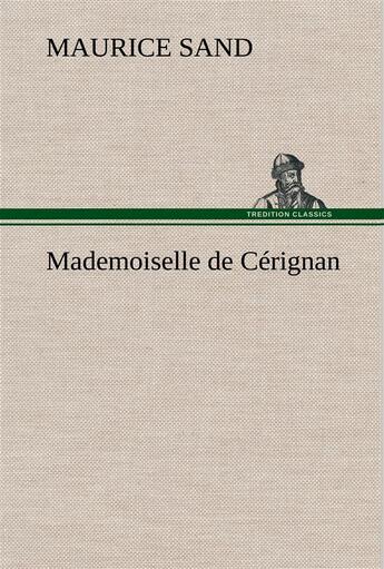 Couverture du livre « Mademoiselle de cerignan » de Maurice Sand aux éditions Tredition