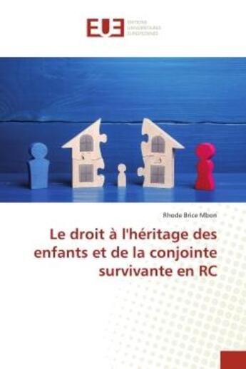 Couverture du livre « Le droit a l'heritage des enfants et de la conjointe survivante en rc » de Mbon Rhode Brice aux éditions Editions Universitaires Europeennes