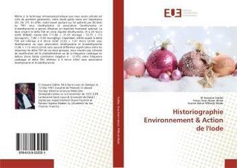 Couverture du livre « Historiographie environnement & action de l'iode » de Sidibe El Hassane aux éditions Editions Universitaires Europeennes