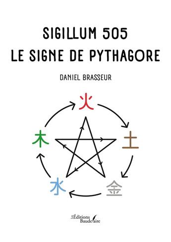 Couverture du livre « Sigillum 505 : Le signe de Pythagore » de Daniel Brasseur aux éditions Baudelaire