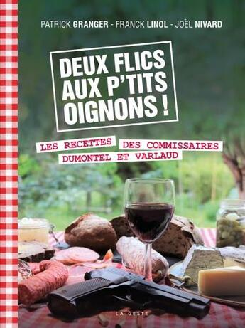 Couverture du livre « Deux flics aux petits oignons » de Patrick Granger aux éditions Geste