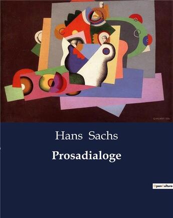 Couverture du livre « Prosadialoge » de Sachs Hans aux éditions Culturea