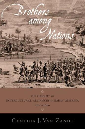 Couverture du livre « Brothers Among Nations: The Pursuit of Intercultural Alliances in Earl » de Van Zandt Cynthia J aux éditions Oxford University Press Usa