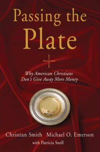 Couverture du livre « Passing the Plate: Why American Christians Don't Give Away More Money » de Snell Patricia aux éditions Oxford University Press Usa