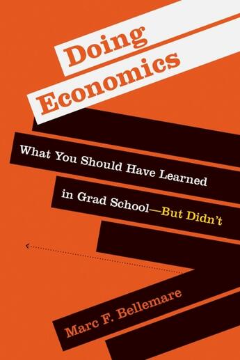 Couverture du livre « DOING ECONOMICS - WHAT YOU SHOULD HAVE LEARNED IN GRAD SCHOOL-BUT DIDN''T » de Marc F Bellemare aux éditions Mit Press