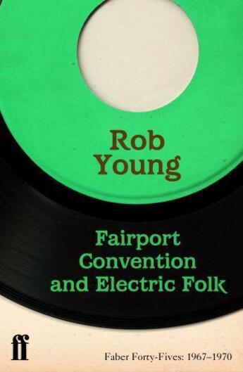 Couverture du livre « Fairport Convention and Electric Folk » de Young Rob aux éditions Faber And Faber Digital