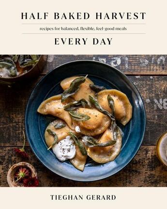 Couverture du livre « HALF BAKED HARVEST EVERY DAY » de Tieghan Gerard aux éditions Clarkson Potter