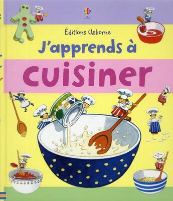Couverture du livre « J'apprends à cuisiner » de Angela Wilkes aux éditions Usborne