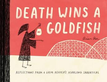 Couverture du livre « DEATH WINS A GOLDFISH - REFLECTIONS FROM A GRIM REAPER''S YEARLONG SABBATICAL » de Brian Rea aux éditions Chronicle Books