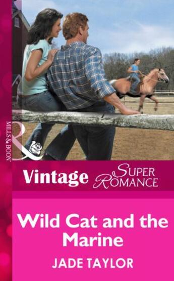 Couverture du livre « Wild Cat and the Marine (Mills & Boon Vintage Superromance) (A Little » de Taylor Jade aux éditions Mills & Boon Series