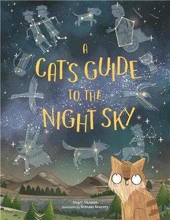 Couverture du livre « A cat's guide to the night sky » de Brendan Kearney et Stuart Atkinson aux éditions Laurence King