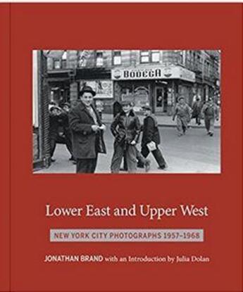 Couverture du livre « Lower east and upper west ; New York City photographs 1957-1968 » de Jonathan Brand aux éditions Powerhouse