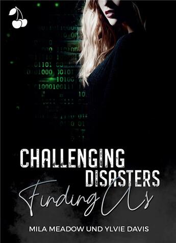 Couverture du livre « Challenging disasters : finding us » de Mila Meadow et Ylvie Davis aux éditions Cherry Publishiing