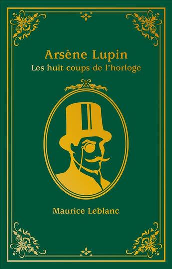 Couverture du livre « Arsène Lupin : les huit coups de l'horloge » de Maurice Leblanc aux éditions Hachette Romans