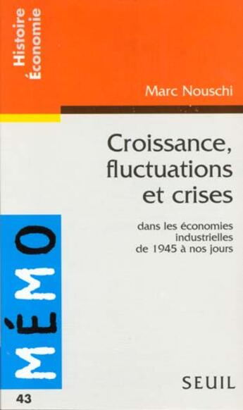 Couverture du livre « Croissance, Fluctuations Et Crises Dans Les Economies Industrielles De 1945 A Nos Jours » de Marc Nouschi aux éditions Points